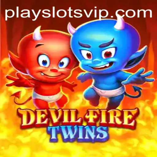 Exploring the Thrills of DevilFireTwins: PlaySlots Madness