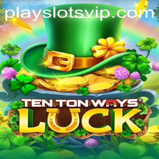 Exploring TenTonWaysLuck: A Unique Slot Experience
